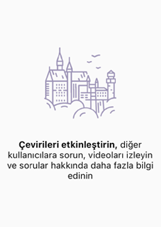 Çeviriler, diğer kullanıcıların yanıtları ve videolar hakkında tanıtım ekranı